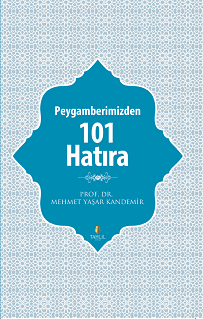 PEYGAMBERİMİZDEN 101 HATIRA