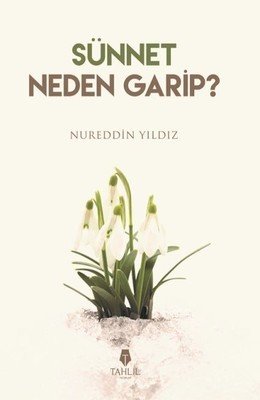 SÜNNET NEDEN GARİP?