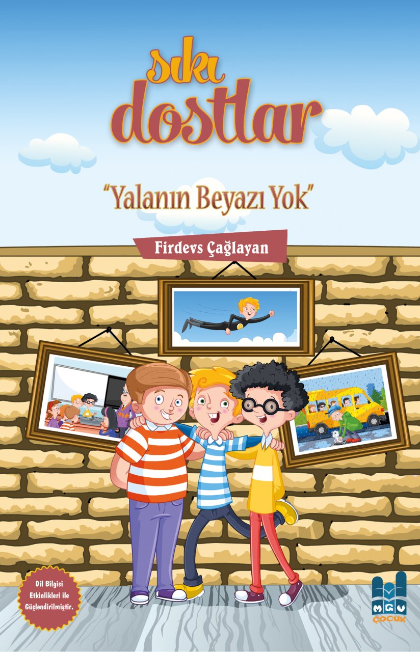 SIKI DOSTLAR ''YALANIN BEYAZI YOK''