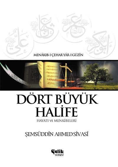 Dört Büyük Halife - Hayatı ve Menkîbeleri