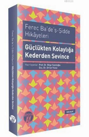 Ferec Ba'de'ş - Şidde Hikayeleri - Güçlükten Kolaylığa Kederden Sevince