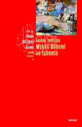 İslami Tebliğin Mekke Dönemi Ve İşkence