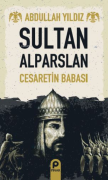 Sultan Alparslan Cesaretin Babası