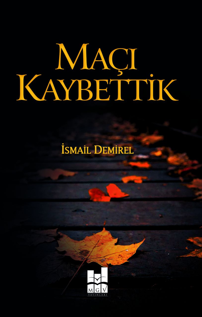 MAÇI KAYBETTİK