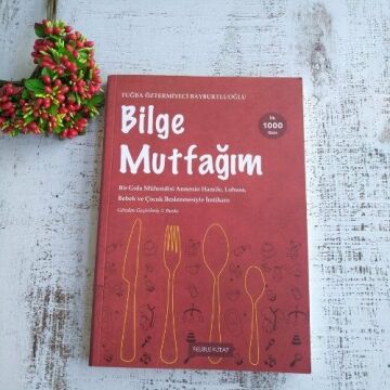 Bilge Mutfağım ll - Ek Gıda Kitabı (Gözden Geçirilmiş 2. Baskı)