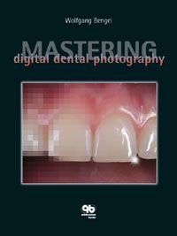 Mastering digital dental photography