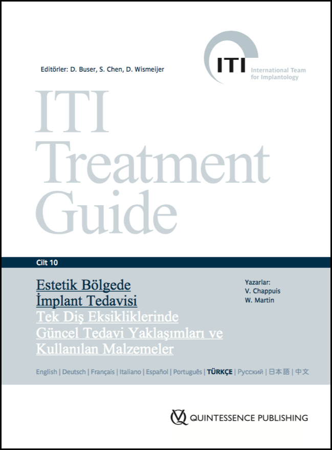 ITI Treatment Guide VOL 10 - Estetik Bölgede İmplant Tedavisi Tek Diş Eksikliklerinde Güncel Tedavi Yaklaşımları ve Kullanılan Malzemeler