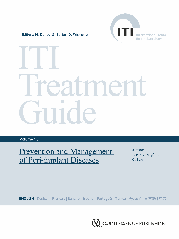 Series: ITI Treatment Guide Series, Volume 13 /Prevention and Management of Peri-Implant Diseases