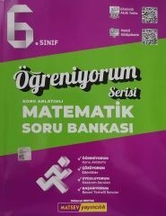 MATSEV Yayınları 6.Sınıf Öğreniyorum Serisi Matematik Soru Bankası / Konu Anlatımlı