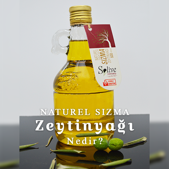 Naturel Sızma Zeytinyağı Nedir?