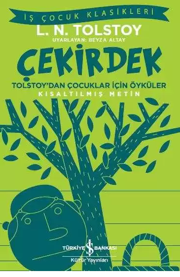 İş Çocuk Klasikleri / Çekirdek – Tolstoy’dan Çocuklar için Öyküler - İş Bankası Çocuk