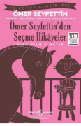 İş Çocuk Klasikleri / Ömer Seyfettin’den Seçme Hikâyeler  - İş Bankası Çocuk