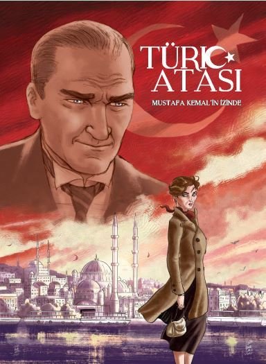 Türk Atası: Mustafa Kemal'in İzinde