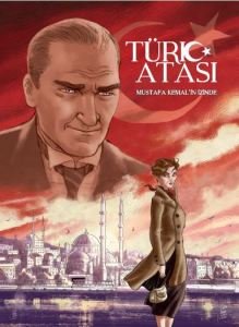 Türk Atası: Mustafa Kemal'in İzinde