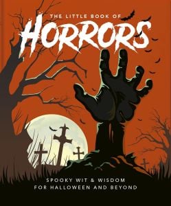 The Little Book of Horrors : A Celebration of the Spookiest Night of the Year