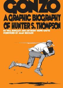 Gonzo: A Graphic Biography of Hunter S. Thompson: Hunter S.Thompson Biography