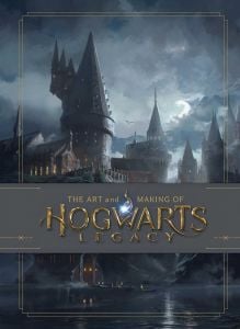 The Art and Making of Hogwarts Legacy: Exploring the Unwritten Wizarding World (Not for Online)