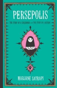 Persepolis: The Story of a Childhood & The Story of a Return: v. 1 & v. 2