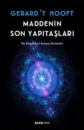 Alfa Yayınları - Maddenin Son Yapıtaşları - (Gerard 'T Hooft)