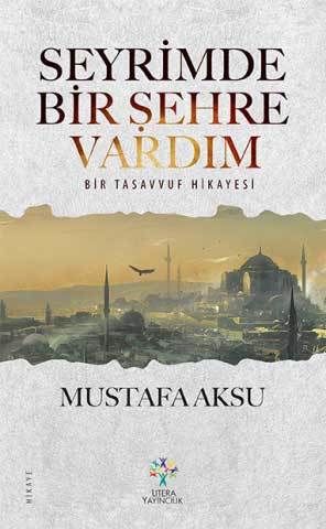 Seyrimde Bir Şehre Vardım