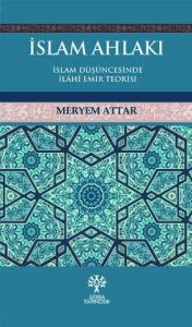 İSLAM AHLAKI - İslam Düşüncesinde İlâhî Emir Teorisi