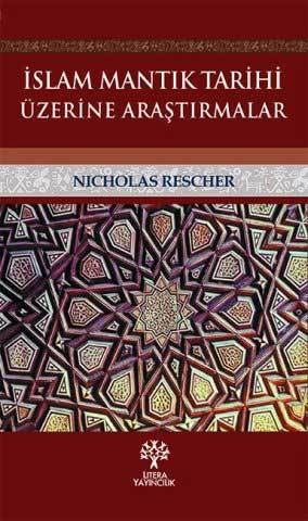 İslam Mantık Tarihi Üzerine Araştırmalar