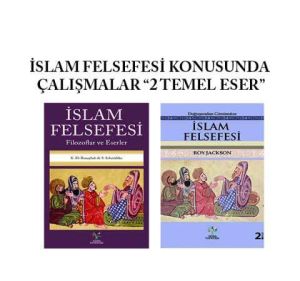 İSLAM FELSEFESİ KONUSUNDA ÇALIŞMALAR ''2 TEMEL ESER''