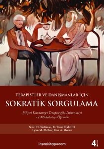 Terapistler ve Danışmanlar için Sokratik Sorgulama