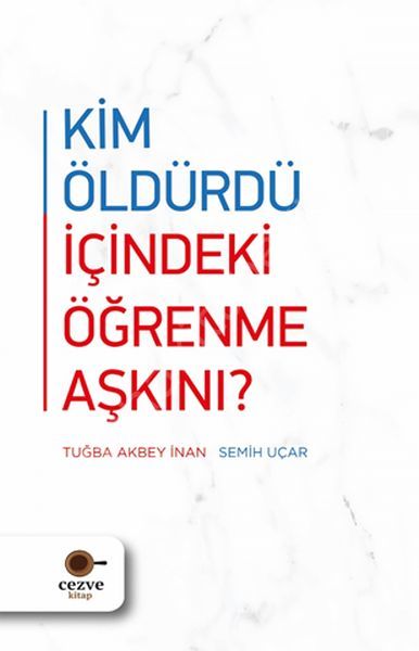 Kim Öldürdü İçindeki Öğrenme Aşkını, Semih Uçar