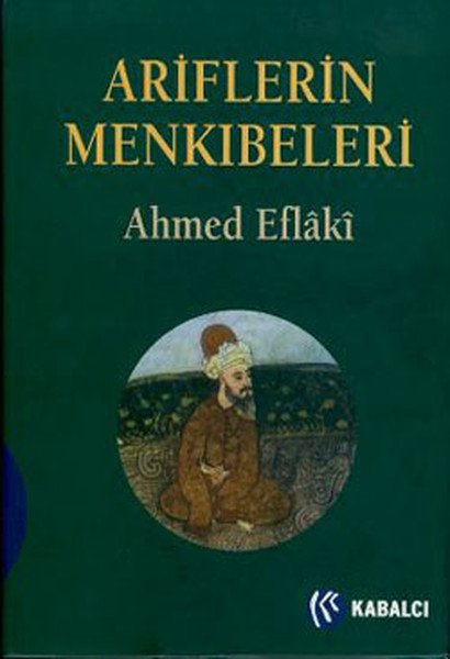 Ariflerin Menkıbeleri, Ahmed Eflaki, Kabalcı Yayınevi