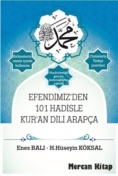 Efendimiz'den 101 Hadisle Kur'an Dili Arapça, Enes Balı, H.Hüseyin Köksal