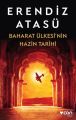 Baharat Ülkesi'nin Hazin Tarihi, Erendiz Atasü