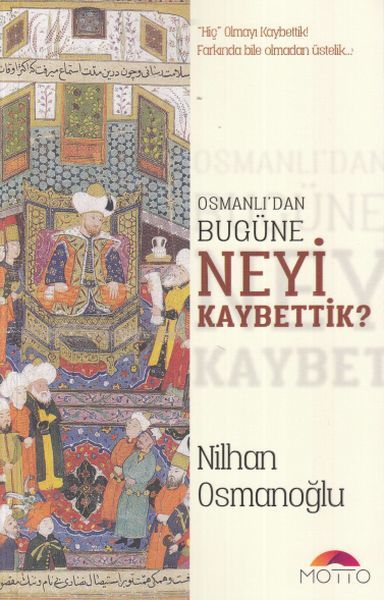 Osmanlıdan Bugüne Neyi Kaybettik, Nilhan Osmanoğlu