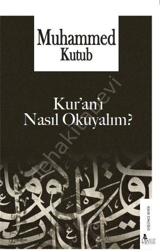 Kur'an'ı Nasıl Okuyalım?,  Muhammed Kutub