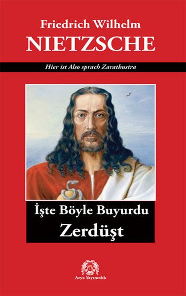 İşte Böyle Buyurdu Zerdüşt, Friedrich Wilhelm Nietzsche, Arya Yayıncılık