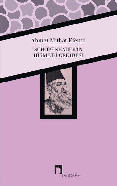 Schopenhauer'in Hikmet i Cedidesi, Ahmet Mithat Efendi