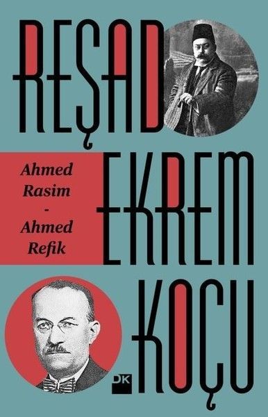 Ahmed Rasim Ahmed Refik, Reşad Ekrem Koçu