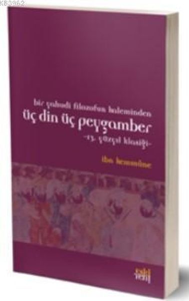 Bir Yahudi Filozofun Kaleminden Üç Din Üç Peygamber -13. Yüzyıl Klasiği-, İbn Kemmûne