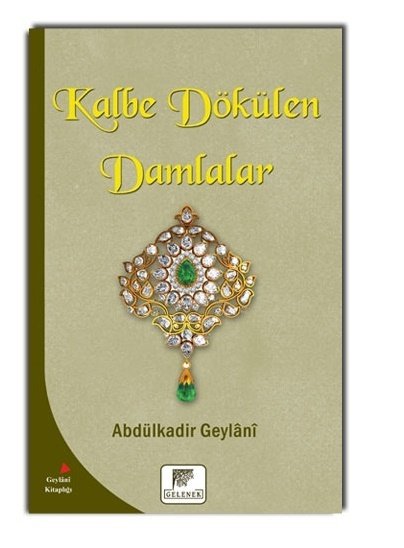 Kalbe Dökülen Damlalar, Abdülkadir Geylani