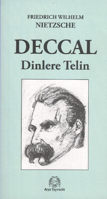 Deccal Dinlere Telin, Friedrich Wilhelm Nietzsche, Arya Yayıncılık