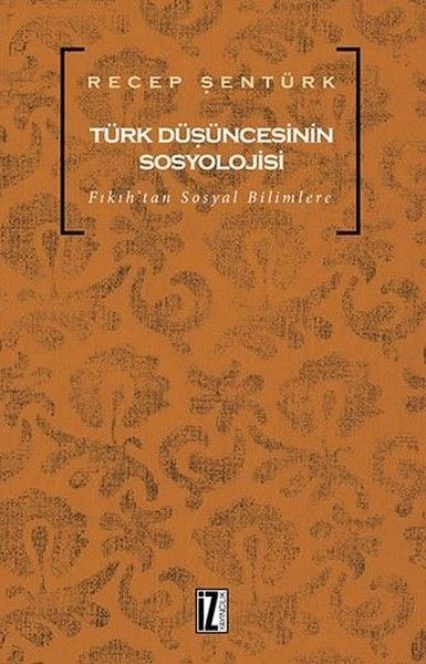 Türk Düşüncesinin Sosyolojisi, Recep Şentürk