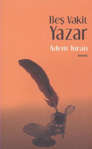 Beş Vakit Yazar, Adem Turan