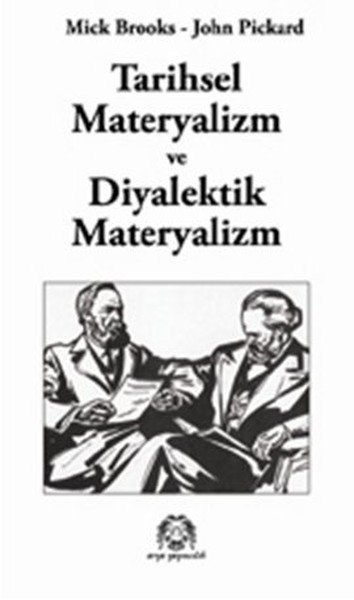 Tarihsel Materyalizm ve Diyalektik Materyalizm, John Pickard, Arya Yayıncılık