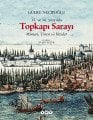 15.ve 16. Yüzyılda Topkapı Sarayı Mimari Tören ve İktidar, Gülru Necipoğlu