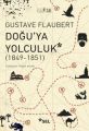 Doğu'ya Yolculuk 1849 1851, Gustave Flaubert