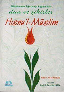 Müslümanın Sığınacağı Sağlam Kale - Dua ve Zikirler - Hısnu'l-Müslim, Serhat Kitabevi