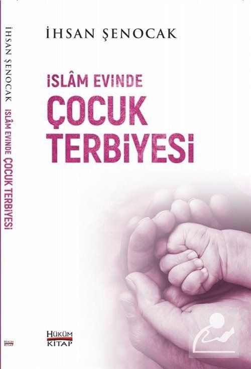 İslam Evinde Çocuk Terbiyesi, İhsan Şenocak