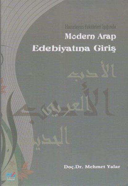 Modern Arap Edebiyatına Giriş; Hazırlayıcı Faktörleri Işığında