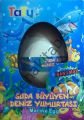 Tatu Suda Büyüyen Deniz Yumurtası, Deniz Canlıları