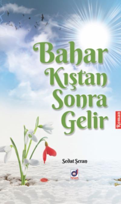 Bahar Kıştan Sonra Gelir, Sedat Şeran, Dua Yayıncılık